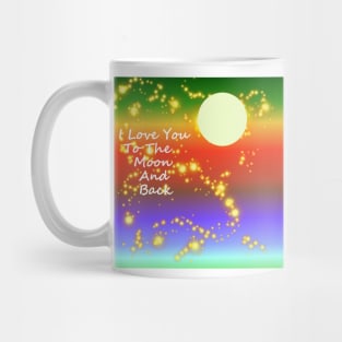 Love You To The Moon And Back Happy Valentines Day Mug